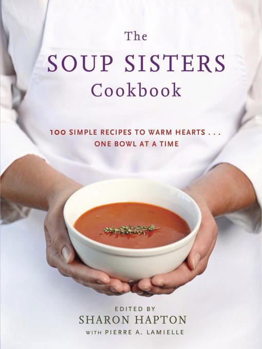 Title details for The Soup Sisters Cookbook by Sharon Hapton - Available
